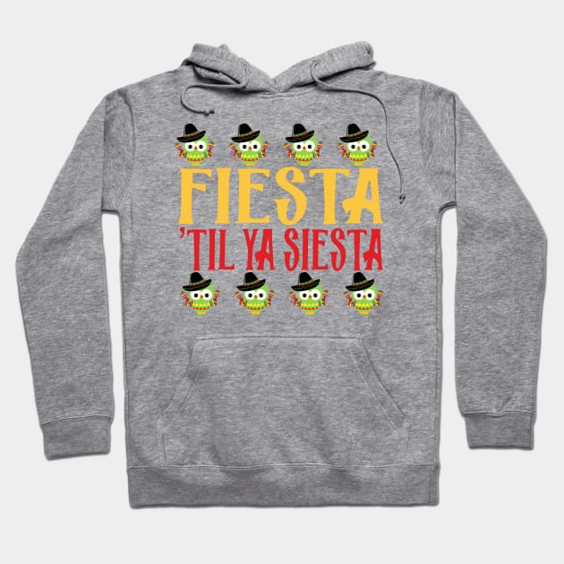 Fiesta 'til Ya Siesta Hoodie by PeppermintClover